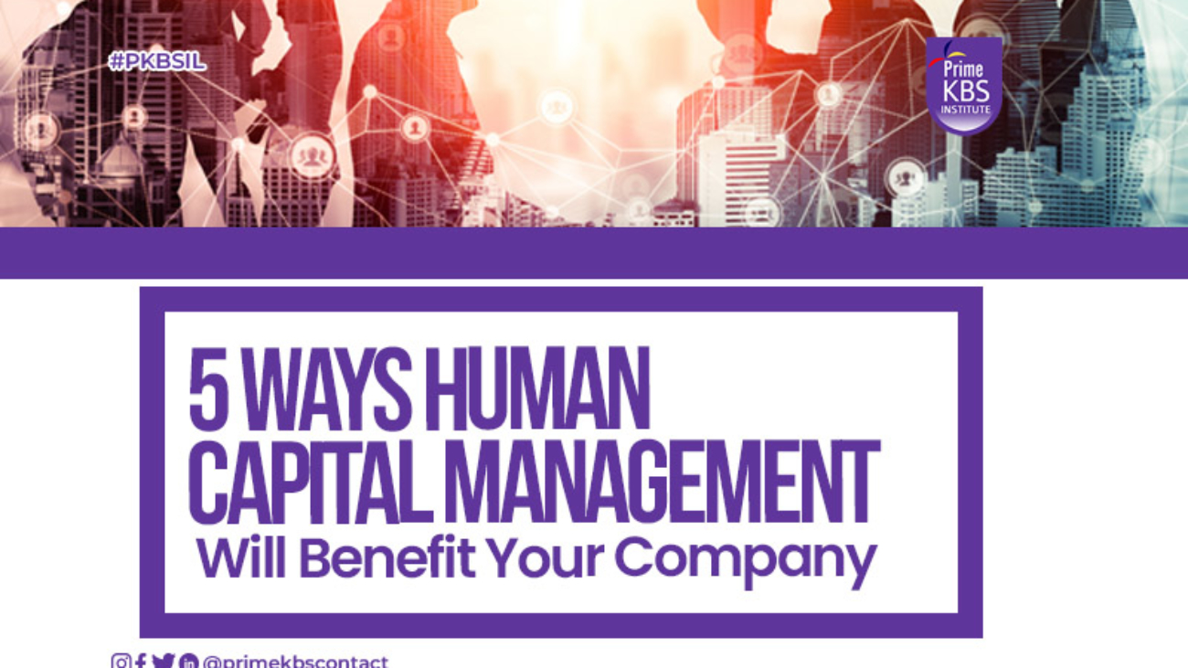 5 Ways Human Capital Management Will Benefit Your Company