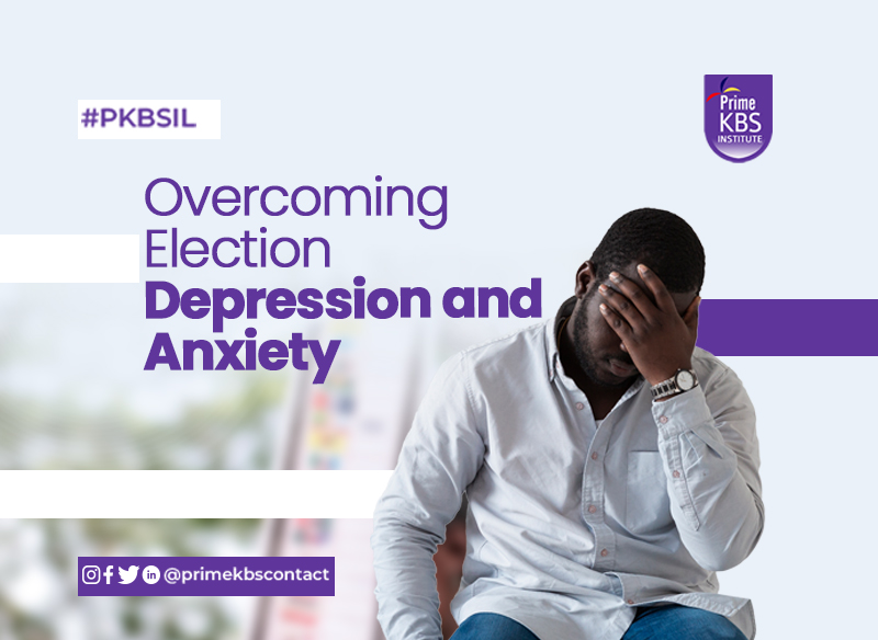 Overcoming Election Depression And Anxiety | Prime KBS Institute